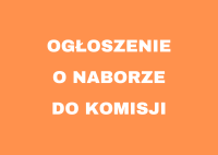 aktualność: Ogłoszenie o naborze przedstawicieli organizacji pozarządowych do prac Komisji Konkursowej